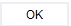6. OK