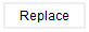 8. Replace button