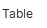 4. Table