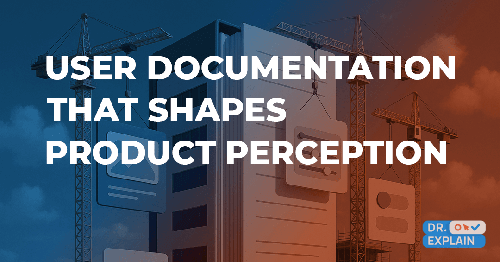 How user documentation forms product perception How user documentation forms product perception