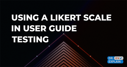 Using a Likert scale in user guide testing