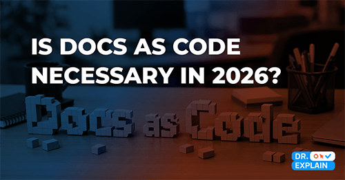 Docs as Code for user documentation in 2026: when it works and when it doesn’t?