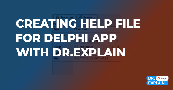 How to Create Help File for Delphi Windows-Application in Dr.Explain 