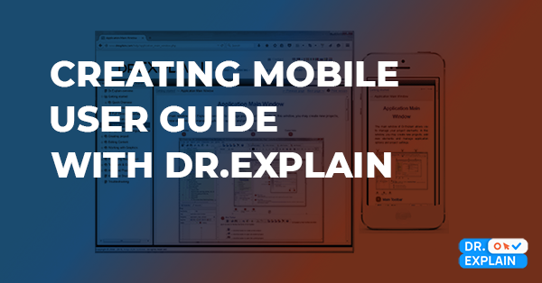 Dr.Explain: A professional tool for creating mobile-friendly end user documentation